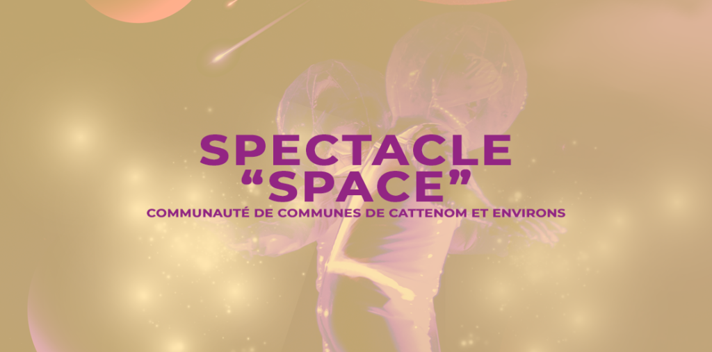 Spectacle « SPACE » à Volmerange-les-Mines – Communauté de Communes de ...